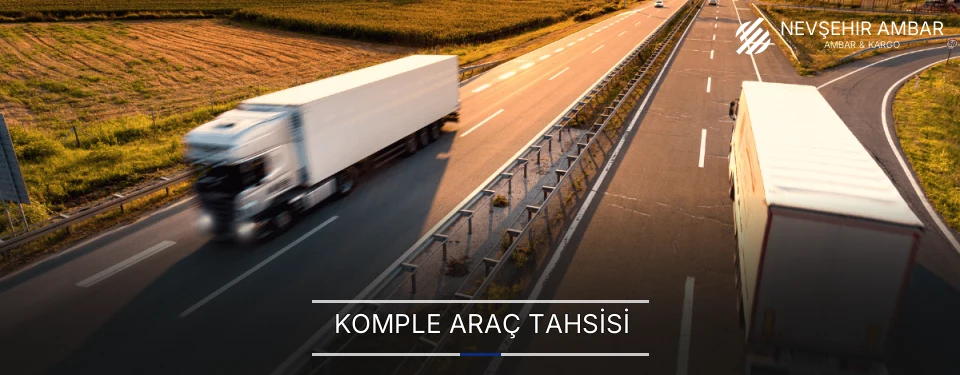 Nevşehir Komple Yük Ambar Firmaları Nevşehir Komple Yük Ambar Firmaları
