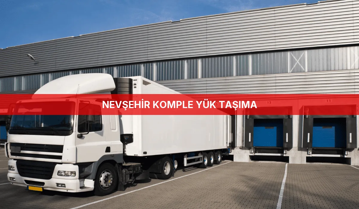Nevşehir Komple Yük Taşıma